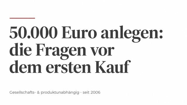 50.000 Euro anlegen: die Fragen vor dem ersten Kauf · May-Finanz