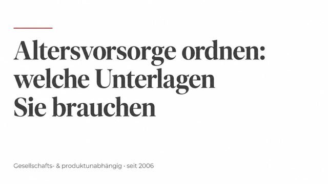 Altersvorsorge ordnen: welche Unterlagen Sie brauchen · May-Finanz