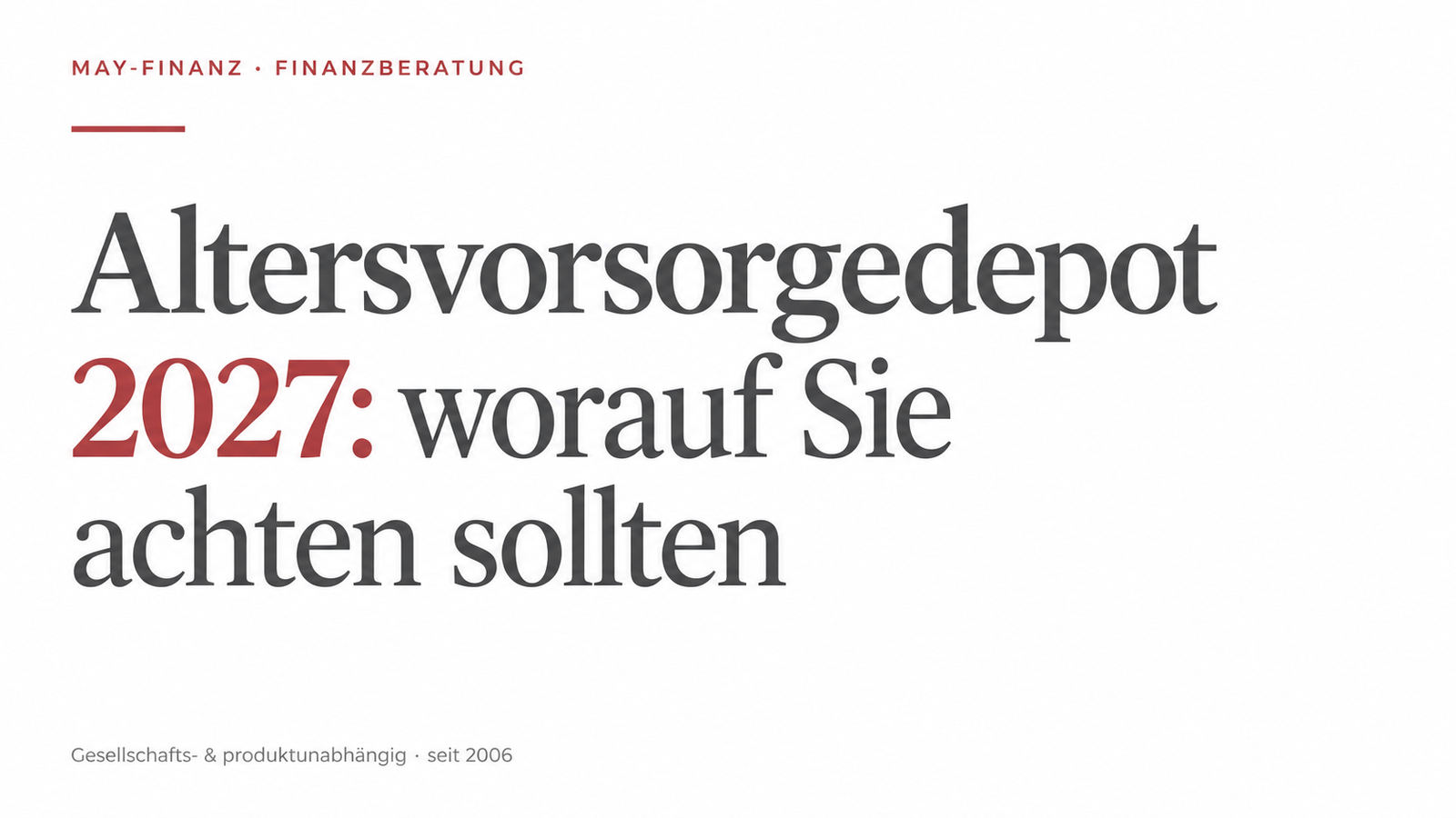 Altersvorsorgedepot 2027: worauf Sie achten sollten · May-Finanz