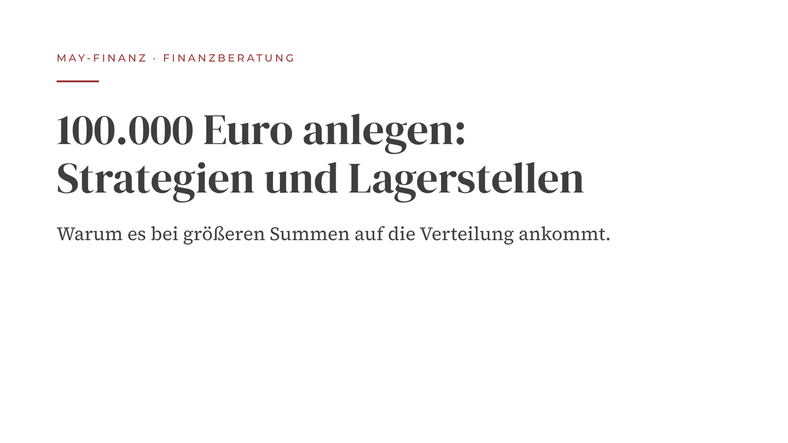100.000 Euro anlegen: Strategien und Lagerstellen · May-Finanz