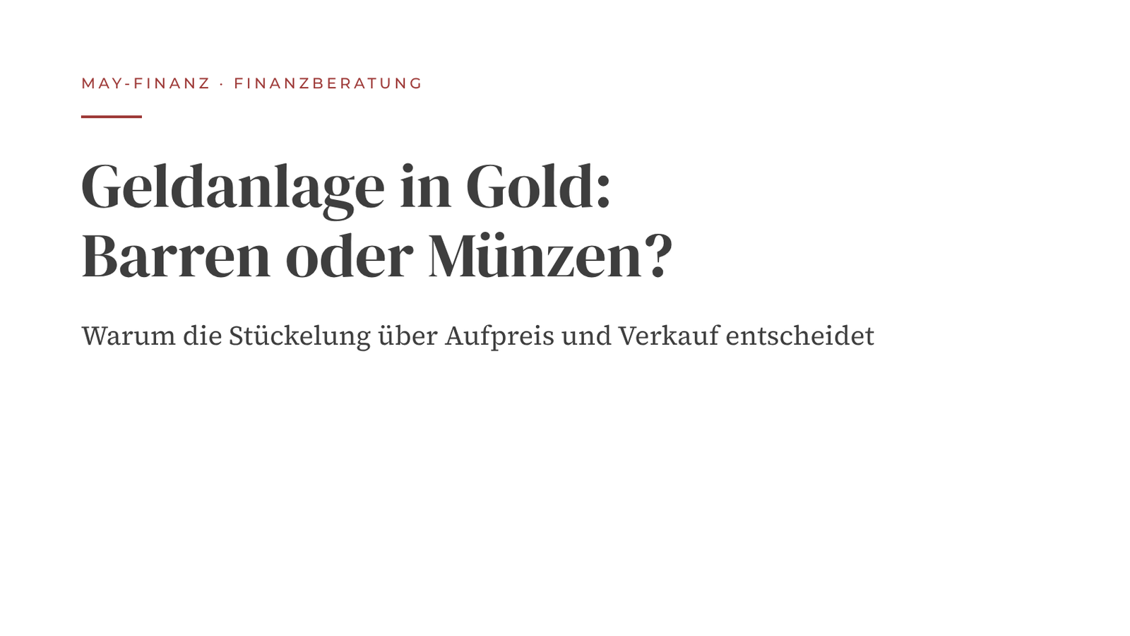 Geldanlage in Gold: Barren oder Münzen? · May-Finanz