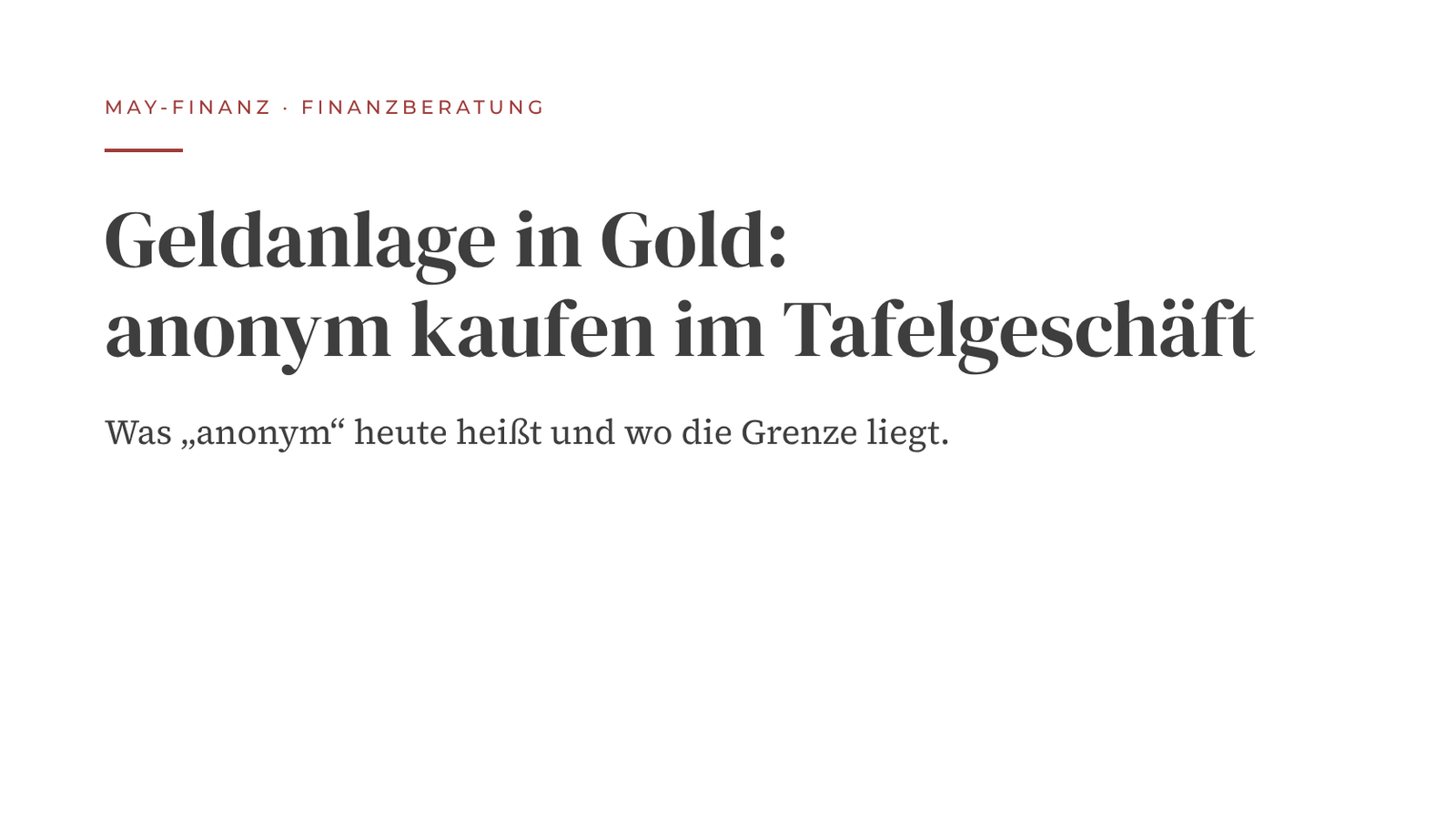 Geldanlage in Gold: anonym kaufen im Tafelgeschäft · May-Finanz