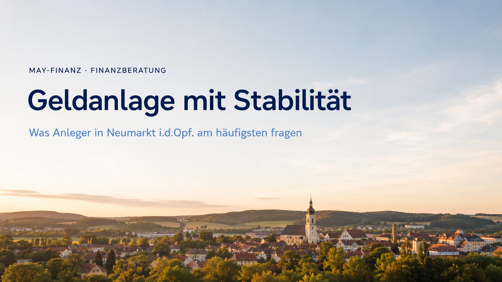 Geldanlage mit Stabilität — Finanzberatung in Neumarkt i.d.Opf.