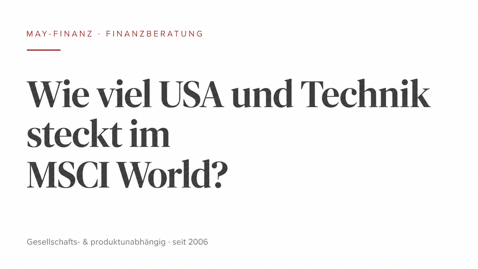 Wie viel USA und Technik steckt im MSCI World? · May-Finanz